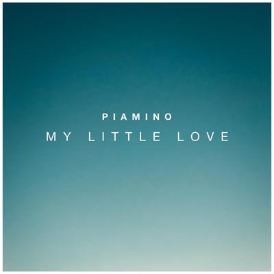 My Little Love By PIAMINO's cover