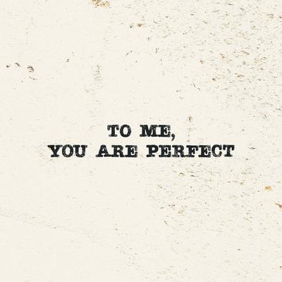 To Me, You Are Perfect By Adam Specter's cover