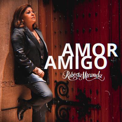 Amor Amigo By Roberta Miranda's cover