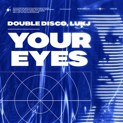 Your Eyes By Double Disco, LUKJ's cover