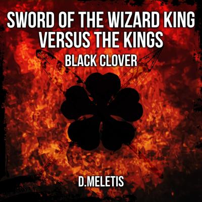 Sword of the Wizard King - Versus The Kings (From 'Black Clover')'s cover
