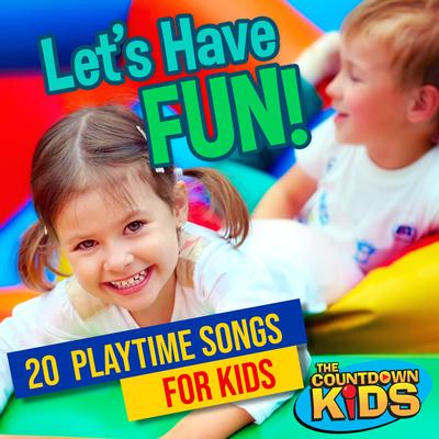 Let's Have Fun! 20 Playtime Songs for Kids's cover