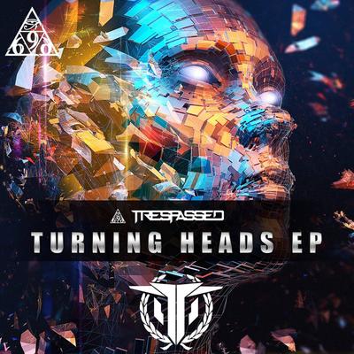Turning Heads By Trespassed's cover