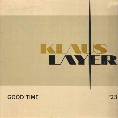Good Time By Klaus Layer's cover