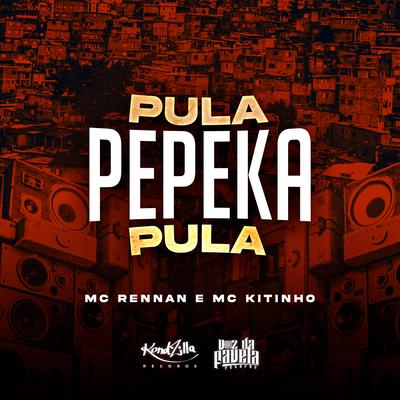 Pula Pepeka Pula By Mc Rennan, Mc Kitinho's cover
