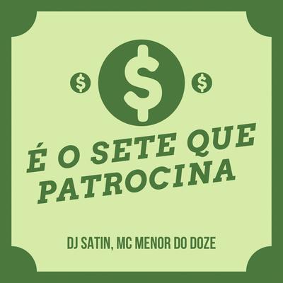 É o Sete Que Patrocina's cover