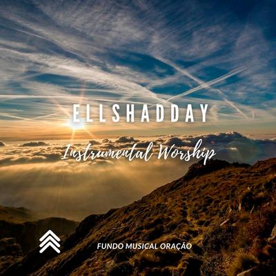El Shaday Instrumental Worship By Fundo Musical Oração's cover