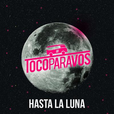 Hasta la luna By #TocoParaVos, Meri Deal's cover