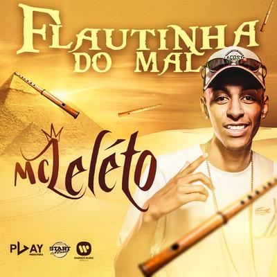 Flautinha do mal By Mc Leléto's cover