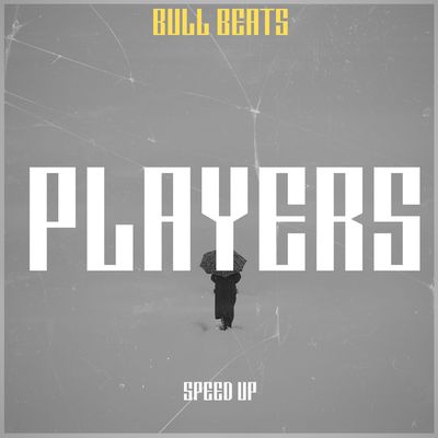 Players (Sped Up) (Remix) By Bull Beats, Xanemusic's cover