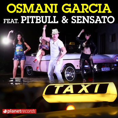 El Taxi (Extended Mix) By Osmani Garcia, Pitbull, Sensato, Dayami La Musa's cover