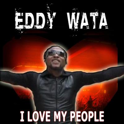I Love My People (Euro Club Edit) By Eddy Wata's cover