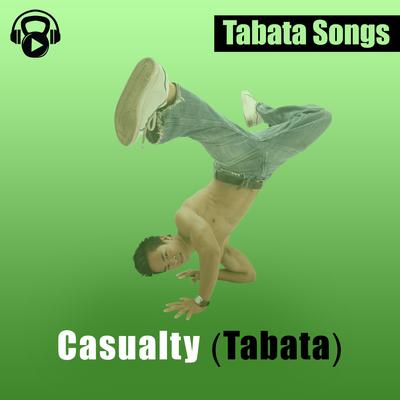 Casualty (Tabata) By Tabata Songs's cover