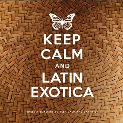 Keep Calm and Latin Exotica's cover