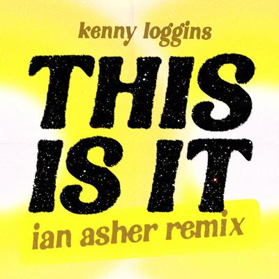 This Is It (Ian Asher Remix) By Kenny Loggins's cover