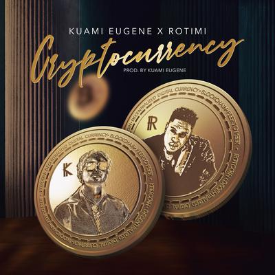 Cryptocurrency By Kuami Eugene, Rotimi's cover
