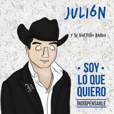 Te Hubieras Ido Antes By Julion y Su Norteño Banda's cover