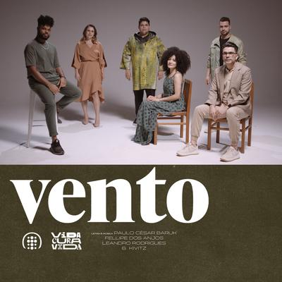 Vento: Vida Cura Vida By ibab celebração, Paulo Cesar Baruk, Leandro Rodrigues, Marsena, Fellipe dos Anjos, Junior Brandão, Fani Luise's cover