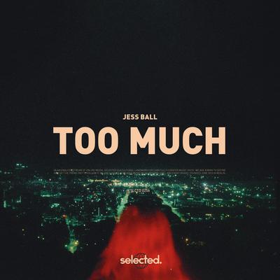 Too Much By Jess Ball's cover