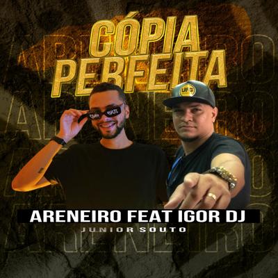 Cópia Perfeita By Igor Dj, Areneiro, Junior Souto's cover