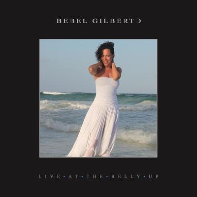 Preciso Dizer Que Te Amo (Live) By Bebel Gilberto's cover