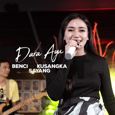 Benci Kusangka Sayang By Dara Ayu's cover