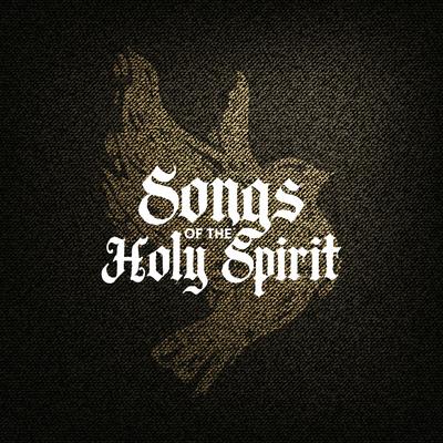 Songs of The Holy Spirit's cover