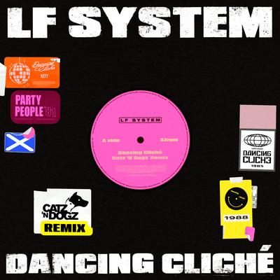 Dancing Cliché (Catz ‘n Dogz Remix) By LF SYSTEM's cover