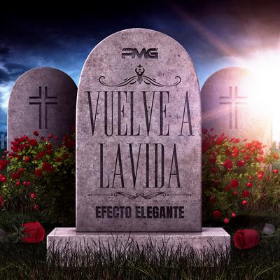 Vuelve A La Vida By Efecto Elegante's cover