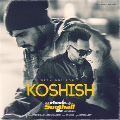 Koshish (From "Munda Southall Da") By Prem Dhillon, Arpan Sandhu, Opi Music's cover