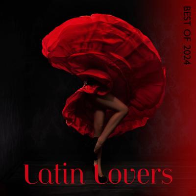 Latin Lovers Best of 2024: Brazil Cafe Club, Jazz Latino Dance, Latin Macchiato Coffee, Santa Maria Vibes, Costa Rican Jazz's cover