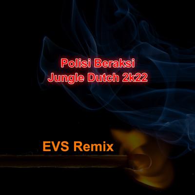 Polisi Beraksi-jungle Dutch 2k22 (Remix)'s cover