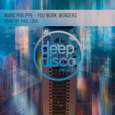 You Work Wonders (Paul Lock Remix) By Paul Lock, Marc Philippe's cover