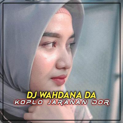 DJ Wahdana Da Koplo Jaranan Dor's cover