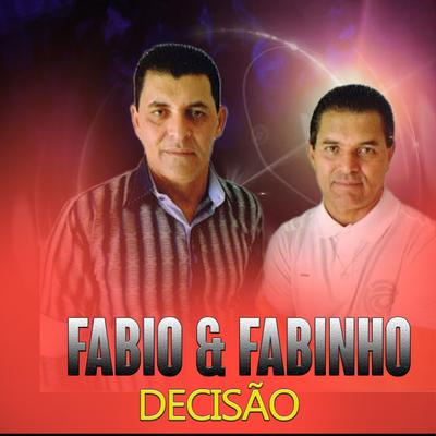 Decisão By Fabio e Fabinho's cover