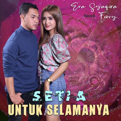 Setia Untuk Selamanya By Era Syaqira, Fery's cover