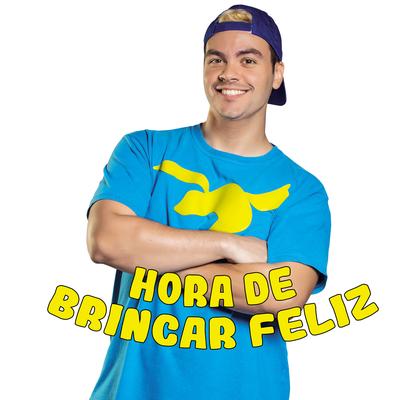 Hora de Brincar Feliz By Luccas Neto's cover