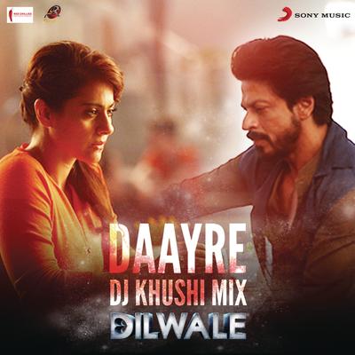 Daayre (DJ Khushi Mix) [From "Dilwale"]'s cover