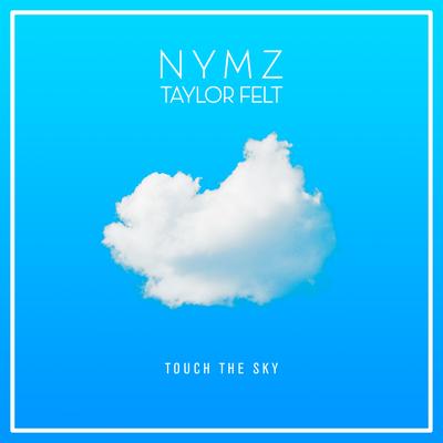 Touch the Sky By Nymz, Taylor Felt's cover
