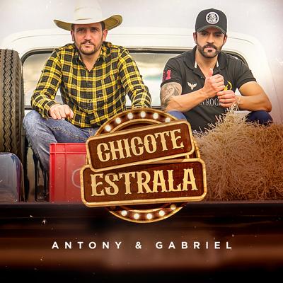 Chicote Estrala (Ao Vivo) By Antony & Gabriel's cover