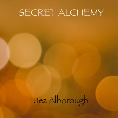 Secret Alchemy By Jez Alborough's cover