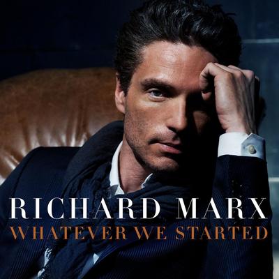 Whatever We Started By Richard Marx's cover