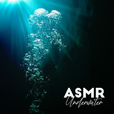 ASMR Underwater: Relaxing White Noise for Meditation, Sleep & Study (Real Bubble Sounds)'s cover
