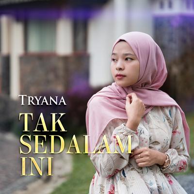 Tak Sedalam Ini By Tryana's cover