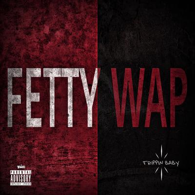 Trippin Baby By Fetty Wap's cover