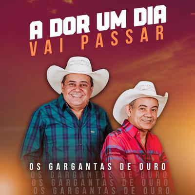 A Dor um Dia Vai Passar By Os Gargantas De Ouro's cover