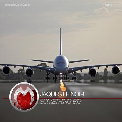 Something Big By Jaques Le Noir's cover