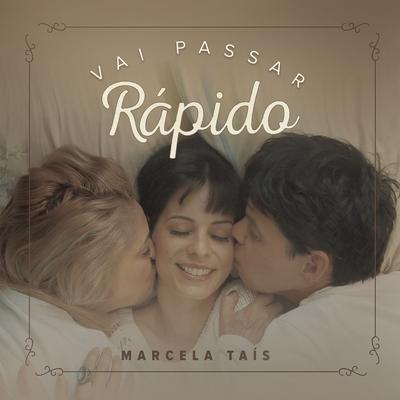 Vai Passar Rápido By Marcela Tais's cover