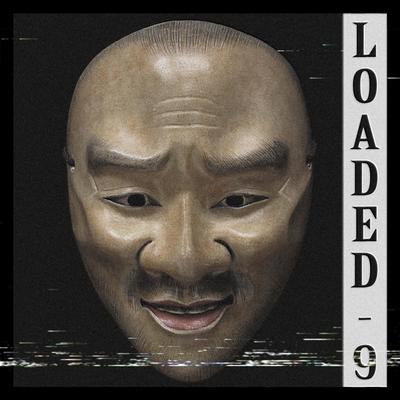 Loaded 9 By KSLV Noh's cover