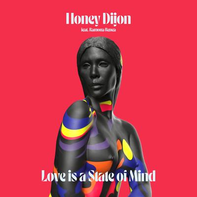 Love Is A State Of Mind (feat. Ramona Renea) By Honey Dijon, Ramona Renea's cover
